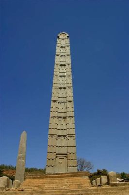  Obelisk z Aksumu! Monumentalna Pieśń Kamienna i Echo Starożytnej Afryki